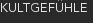 KULTGEFÜHLE